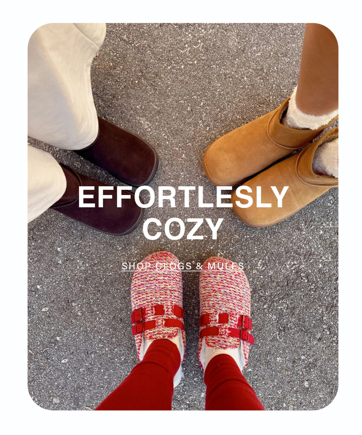 Four pairs of slippers in different colors on a gray pavement with 'Effortlessly Cozy' text.
